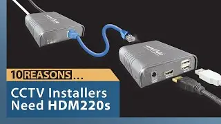 10 Reasons… the HDM220s are a Must-Have for CCTV Installers