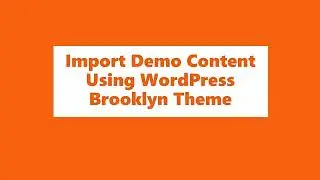 Import Demo Content Using WordPress Brooklyn Theme