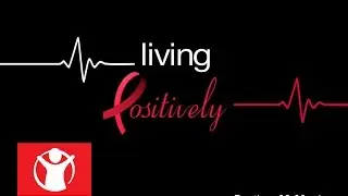 Living Positively - A story that started with sex drink and drugs
