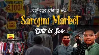 Sarojini Nagar Market | Delhi | College Diary 2