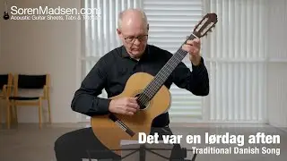 Det var en lørdag aften (Traditional Danish Song) arranged and played by Soren Madsen.