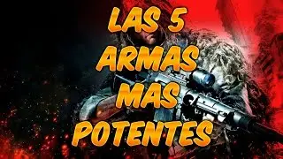 TOP 5: Las Armas Mas Potentes