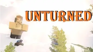 Unturned - Сборник моментов.