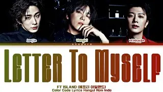 FT Island (FT아일랜드) - Letter To Myself ( 내게 전해 줄 노래) Color Code Lyrics Rom / Eng/Indo Trans