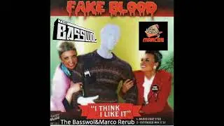 Fake Blood-I Think I Like It (The Basswol&Marcos-Rerub)