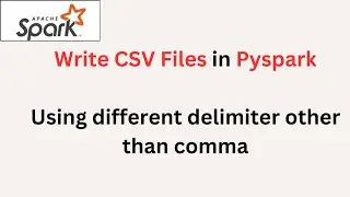Write CSV Files in Pyspark | Append & OverWrite mode