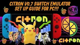 Citron Version 0.7 [Nintendo Switch Emulator] Set up Guide for Pc!!!