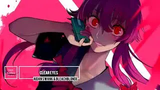 Clear Eyes - Aidan Swank & Bleachblonde