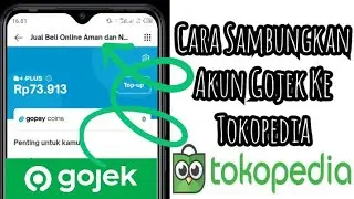 Cara Sambungkan Akun Gojek Ke Tokopedia Terbaru 2023
