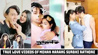Reaction to True Real Love Goals Reels Videos of @MohakNarang and @surbhirathore1354 | Mohak Narang