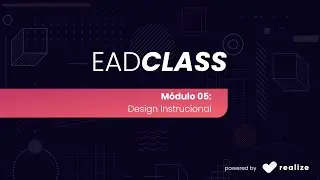 EADClass: Curso Produção de Materiais Didáticos Interativos - MÓDULO 5