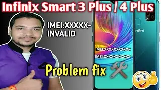 infinix smart 3 plus invalid IMEI number solution fix | Infinix Smart 3 Plus/4 Imei Problem fix 🛠️