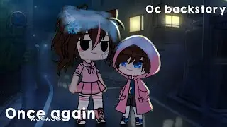 Once again//Meme//GC//Oc backstory 2