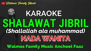 SHALAWAT JIBRIL || KARAOKE || NADA WANITA || SHALLAHU ALAIHI MUHAMMAD || LAGU SHALAWAT