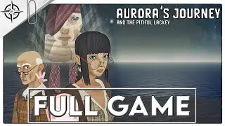 AURORA'S JOURNEY AND THE PITIFUL LACKEY Gameplay Walkthrough FULL GAME - No Commentary