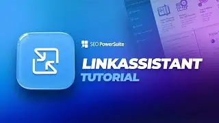 How to Use LinkAssistant for Outreach & Link Building