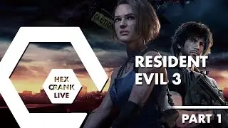 Resident Evil 3 Remake (Part 1) | Hex Crank Live