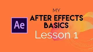Adobe After Effects Basics - Lesson 1 Introduction