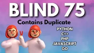 Blind 75 - Contains Duplicate in Python, Javascript, PHP, C++ & Go