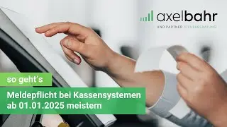 Kassensysteme: Meldepflicht ab 01.01.2025 meistern (so gehts!)