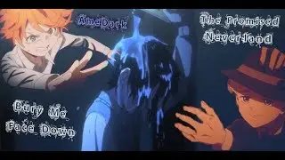 The Promised Neverland Amv - Bury Me Face Down