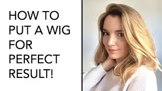 HOW to put on your WIG to have PERFECT LOOK?