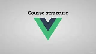 Vuejs 2 - Course structure - 004