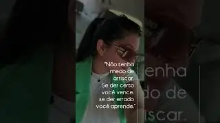 Se tiver medo, vai com medo mesmo!!!!