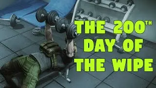 The 200th Day of The Wipe - Escape From Tarkov
