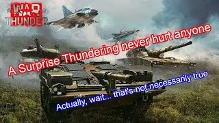 Surprise Thundering!!! | War Thunder