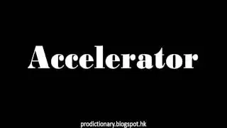 How to Pronounce Accelerator｜Pro-Dictionary