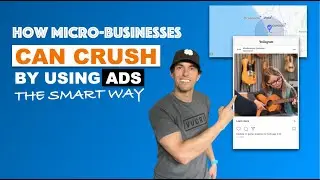 How Micro-Businesses Can Crush It - Using Ads - The Smart Way