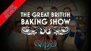 Review: The Great British Baking Show | Collection 12, Episode 7: Deserts | Eviliv3