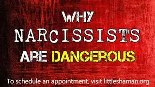 Why Narcissists Are Dangerous