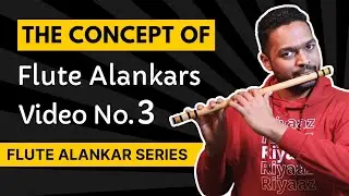 Flute Alankars Concept | Video 3 | Flute Alankars Tutorial Series | How To Play Alankars On Flute