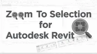 Zoom to Selection for Autodesk Revit