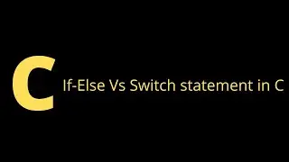 what is the difference between if-else and switch statement | if else vs switch