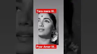 Tera Mera pyar ..iiii...amr fir kyun ...