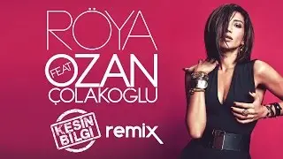 Röya ft. Ozan Çolakoğlu – Kesin Bilgi (Remix)