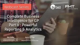 BI360 Webinar Series Part II: Powerful Reporting and Analytics for GP