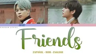 BTS - Friends (친구) | Lyrics: Español - Rom - English