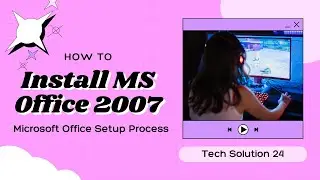 Microsoft Office 2007 Setup || Office 2007 Installation Process || How To Setup MS Office 2007