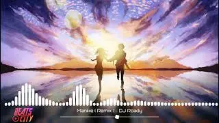 Manike (Remix) | DJ Roady | Thank God | Nora,Sidharth | Tanishk, Yohani, Jubin, Surya R | Beats City