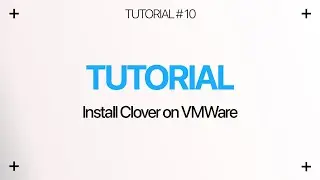 How to install Clover on VMware - Tutorial