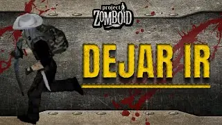 DEJAR IR | E2 | Project Zomboid Roleplay