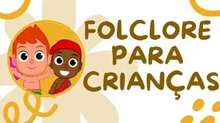 Folclore para crianças - Lendas Folclóricas