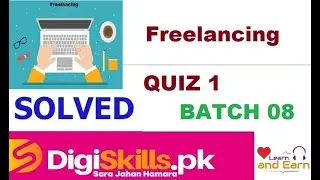 Digiskills Freelancing Quiz 1 Batch 08 by learn and earn