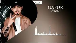 Gafur  - Атом - REPLAY MUSIC - 2021