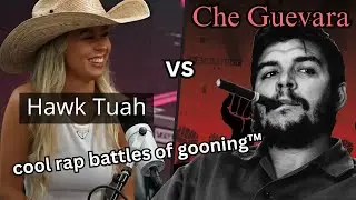 Hawk Tuah vs Che Guevara - Cool Rap Battles of Gooning