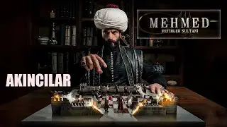 Mehmed Fetihler Sultanı -  AKINCILAR